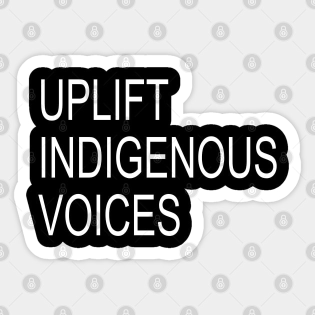 Uplift Indigenous Voices, Indigenous Voices matter Sticker by AbirAbd